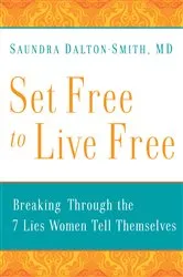 Book cover of Set Free to Live Free by Saundra MD Dalton-Smith