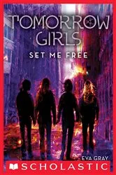 Book cover of Set Me Free (Tomorrow Girls #4) by Eva Gray