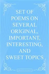 Book cover of Set Of Poems On Several Original, Important, Interesting, And Sweet Topics by Fernando Penagos