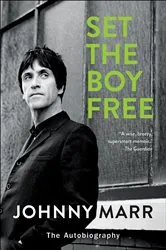 Book cover of Set the Boy Free by Johnny Marr