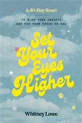 Book cover of Set Your Eyes Higher by Whitney Lowe
