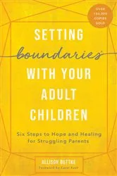 Book cover of Setting Boundaries with Your Adult Children by Allison Bottke