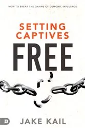 Book cover of Setting Captives Free by Jake Kail