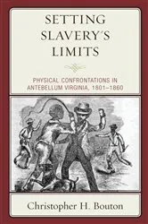 Book cover of Setting Slavery's Limits by Christopher H. Bouton