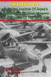 Book cover of Setting Sun: A Critical Analysis Of Japan’s Employment Of Naval Airpower In The Battle Of The Coral Sea by Unknown
