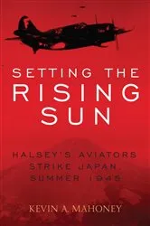 Book cover of Setting the Rising Sun by Kevin A. Mahoney