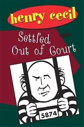 Book cover of Settled Out Of Court by Henry Cecil