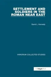 Book cover of Settlement and Soldiers in the Roman Near East by David Kennedy