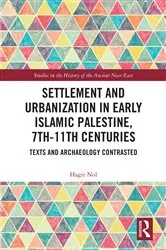 Book cover of Settlement and Urbanization in Early Islamic Palestine, 7th-11th Centuries by Hagit Nol