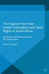 Book cover of Settler Colonialism and Land Rights in South Africa by E. Cavanagh