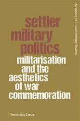 Book cover of Settler Military Politics by Federica Caso