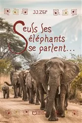 Book cover of Seuls les éléphants se parlent... by Unknown