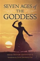 Book cover of Seven Ages of the Goddess by Trevor Greenfield