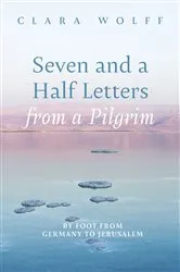 Book cover of Seven and a Half Letters from a Pilgrim by Clara Wolff