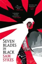 Book cover of Seven Blades in Black by Sam Sykes