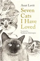 Book cover of Seven Cats I Have Loved by Yardenne Greenspan
