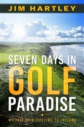 Book cover of Seven Days in Golf Paradise by Jim Hartley