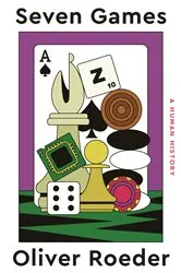 Book cover of Seven Games: A Human History by Oliver Roeder