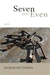 Book cover of Seven Into Even by Jacqueline Turner