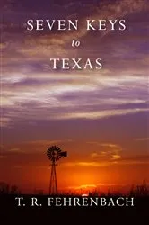 Book cover of Seven Keys to Texas by T. R. Fehrenbach