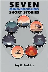 Book cover of Seven Mind-Boggling Short Stories by Roy D. D Perkins