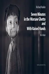 Book cover of Seven Minutes in the Warsaw Ghetto and With Raised Hands by Richard Raskin