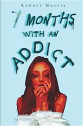 Book cover of Seven Months with an Addict by Unknown