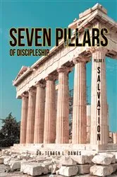 Book cover of Seven Pillars of Discipleship by Dr. Terren L. Dames