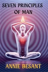 Book cover of Seven Principles of Man by Annie Besant