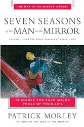 Book cover of Seven Seasons of the Man in the Mirror by Patrick Morley