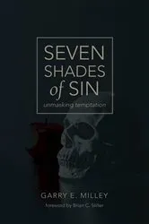 Book cover of Seven Shades of Sin by Garry E. Milley
