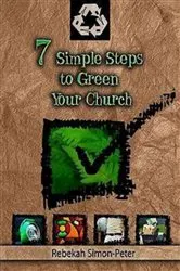 Book cover of Seven Simple Steps to Green Your Church by Rebekah Simon-Peter