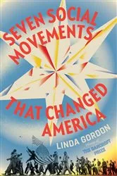 Book cover of Seven Social Movements That Changed America by Linda Gordon