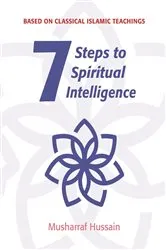 Book cover of Seven Steps to Spiritual Intelligence by Musharraf Hussain