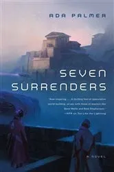 Book cover of Seven Surrenders by Ada Palmer