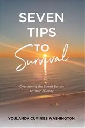 Book cover of Seven Tips to Survival by Youlanda Cumings Washington
