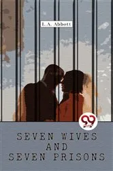 Book cover of Seven Wives and Seven Prisons by L. A. Abbott