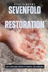 Book cover of Sevenfold Restoration by Bill Vincent