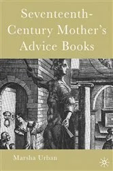 Book cover of Seventeenth-Century Mother’s Advice Books by M. Urban