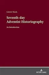 Book cover of Seventh-day Adventist Historiography by Gabriel Masfa
