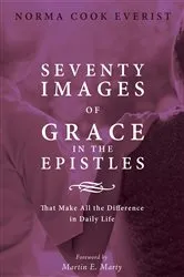 Book cover of Seventy Images of Grace in the Epistles . . . by Norma Cook Everist