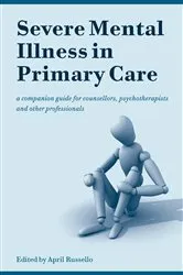 Book cover of Severe Mental Illness in Primary Care by April Russello