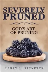 Book cover of Severely Pruned by Larry L. Ricketts