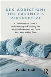 Book cover of Sex Addiction: The Partner's Perspective by Paula Hall