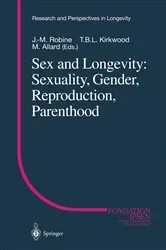 Book cover of Sex and Longevity: Sexuality, Gender, Reproduction, Parenthood by J.-M. Robine