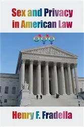 Book cover of Sex and Privacy in American Law by Henry F. Fradella