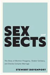 Book cover of Sex and Sects by Stewart Davenport