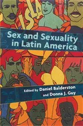 Book cover of Sex and Sexuality in Latin America by Daniel Balderston