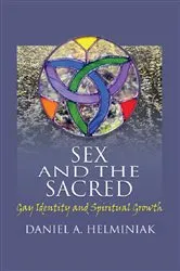 Book cover of Sex and the Sacred by Daniel A Helminiak