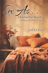 Book cover of Sex As . . . A Journal for Your Life by Jeff DeVore